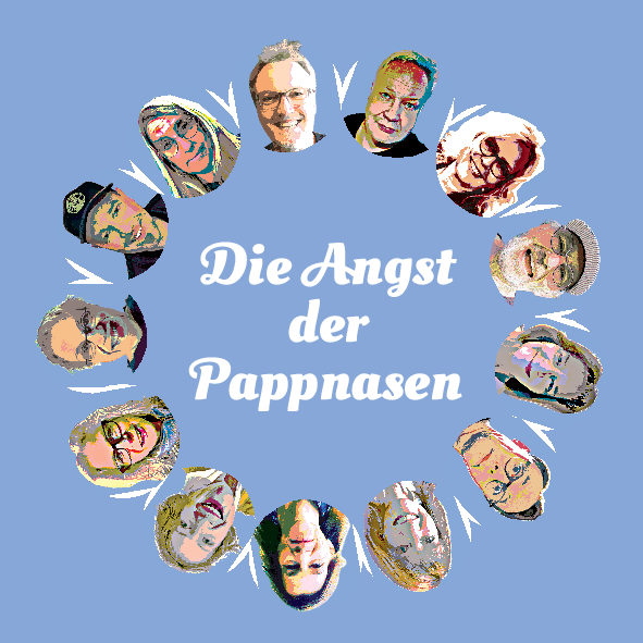 Die Angst der Pappnasen